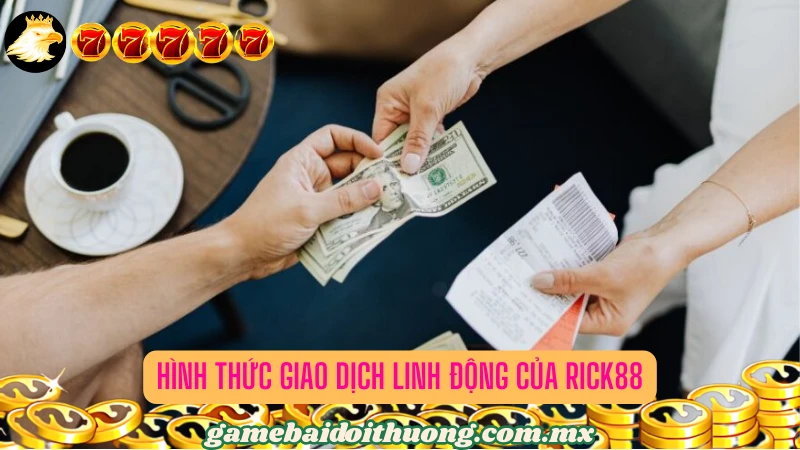 Cách thức giao dịch đa dạng của cổng game bài Rick88