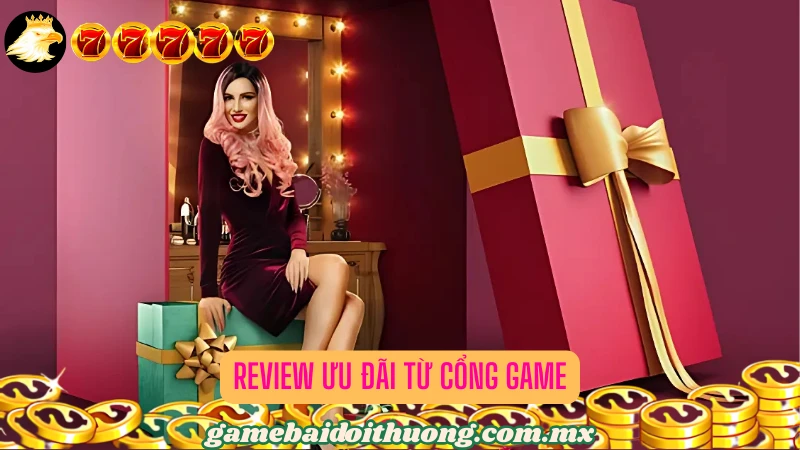 Review các hình thức ưu đãi chơi bài cuốn hút từ cổng game